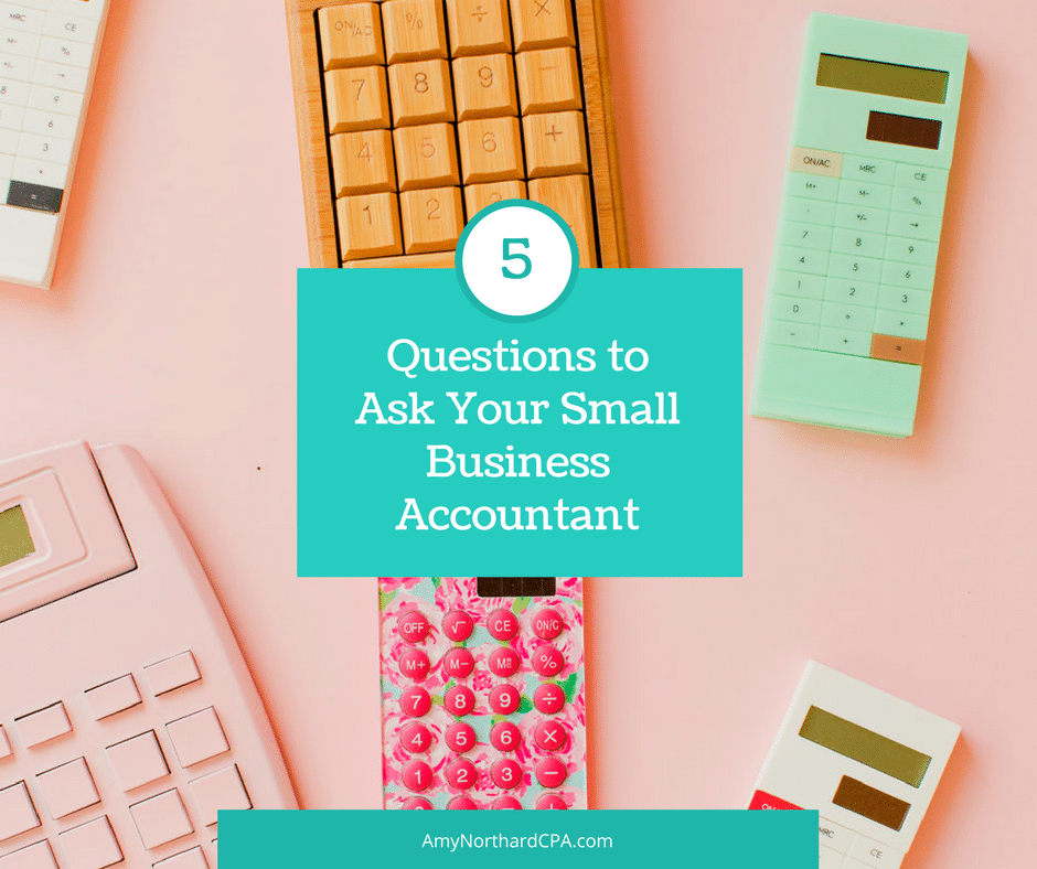 Questions To Ask Your Accountant When Starting A Small Business Top 5 Questions to Ask Your Small Business Accountant - The Accountants