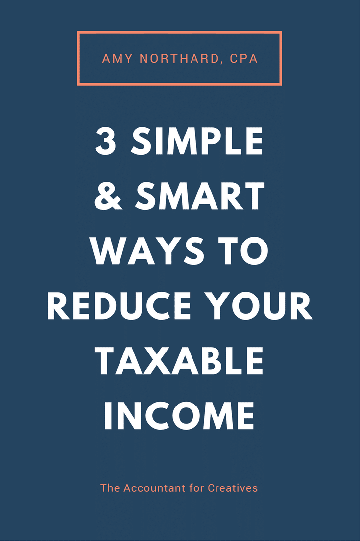 income how reduce taxable your for  Amy CPA  Creatives®  The Blog Accountant Northard,