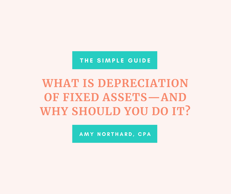 How to Depreciate a Fixed Asset The Accountants for Creatives®