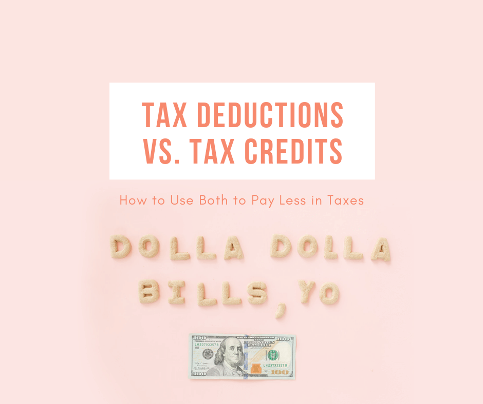 tax-deductions-vs-tax-credits-and-how-to-use-both-to-pay-less-in