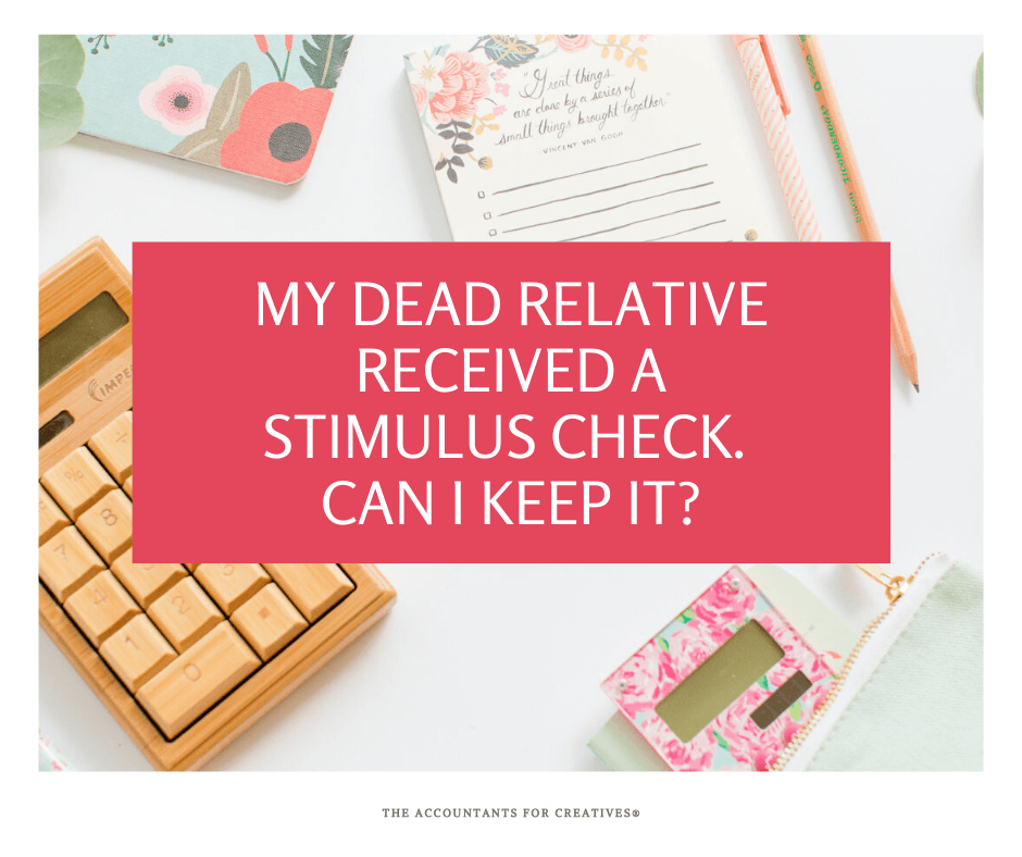 My Dead Relative Received A Stimulus Check. Can I Keep It?