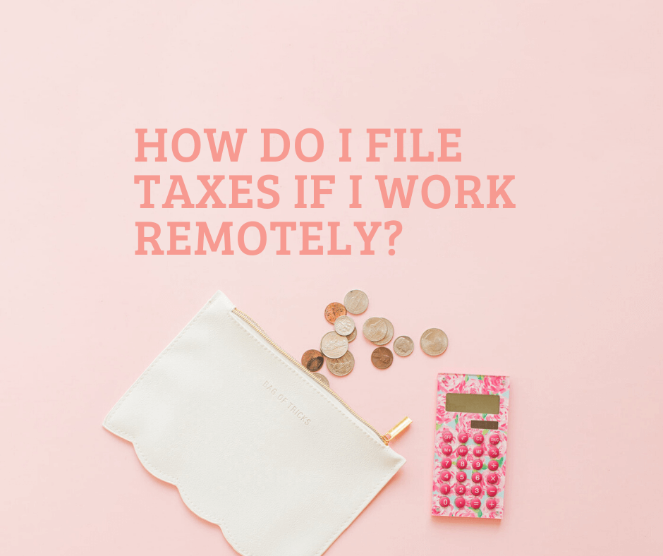 How Do I File Taxes If I Work Remotely? - Amy Northard