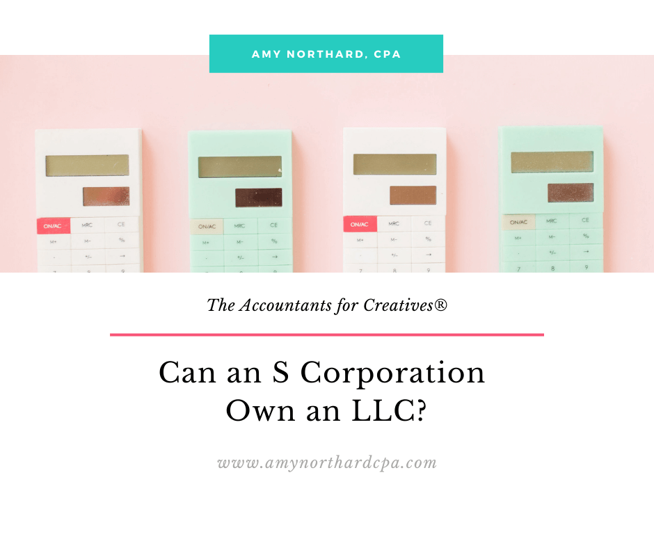 can-an-s-corporation-own-an-llc-the-accountants-for-creatives