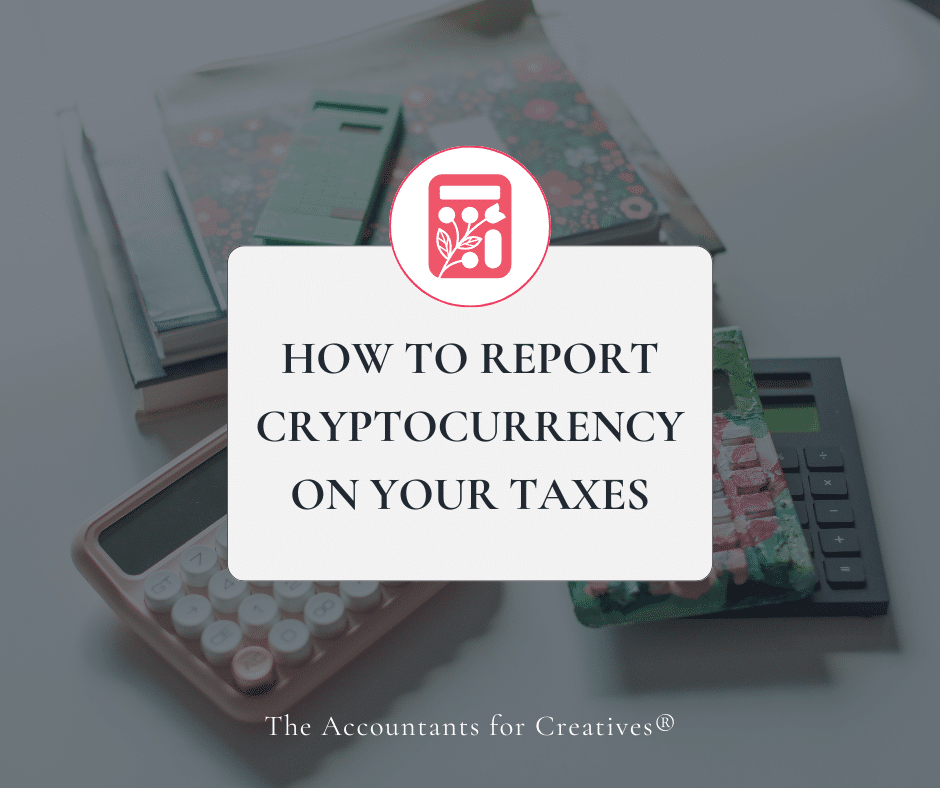 How to Report Cryptocurrency on Your Taxes